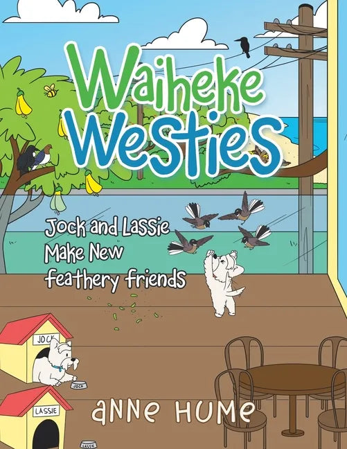 Waiheke Westies: Jock and Lassie Make New Feathery Friends - Paperback