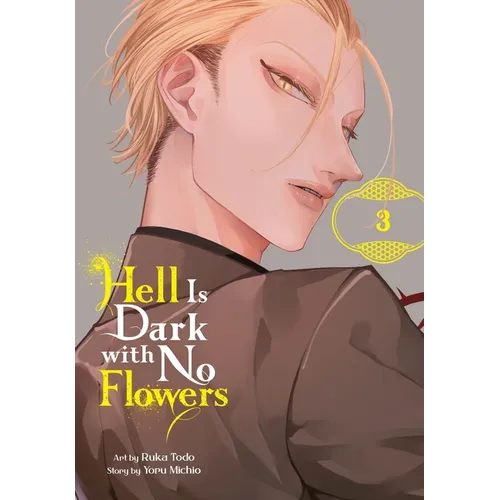 Hell Is Dark with No Flowers, Vol. 3 (Manga)