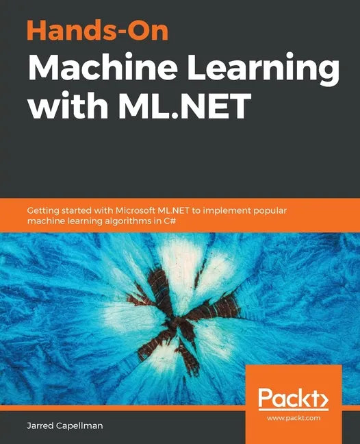 Hands-On Machine Learning with ML.NET - Paperback