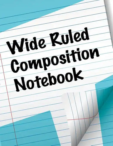 Wide Ruled Composition Notebook - Paperback