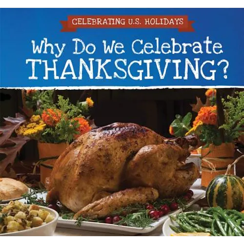 Why Do We Celebrate Thanksgiving? - Library Binding