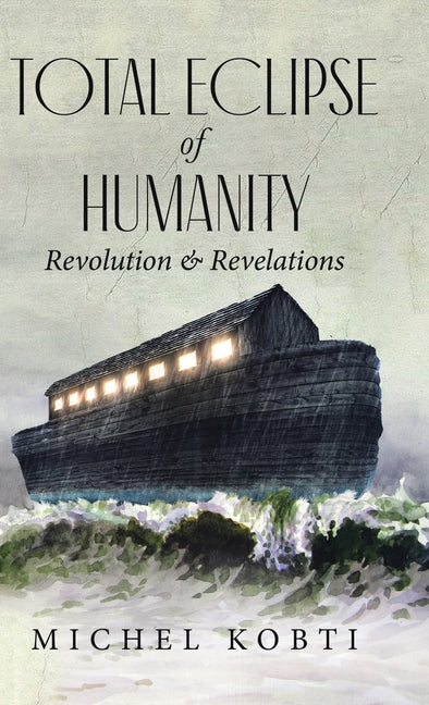 Total Eclipse of Humanity: Revolution & Revelations - Hardcover