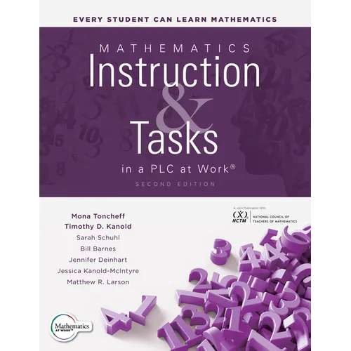 Mathematics Instruction and Tasks in a PLC at Work(r), Second Edition: (Develop a Standards-Based Curriculum for Teaching Student-Centered Mathematics - Paperback