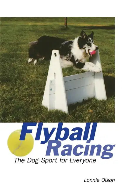 Flyball Racing: The Dog Sport for Everyone - Paperback