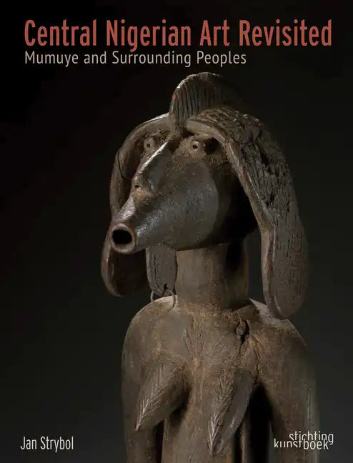 Central Nigerian Art Revisited: Mumuye and Surrounding Peoples - Hardcover