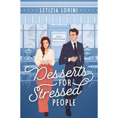 Desserts for Stressed People: A Secret Identity Romantic Comedy - Paperback