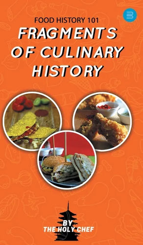 Food History 101: Fragments of Culinary History - Hardcover