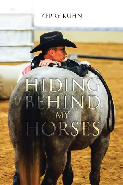 Hiding Behind My Horses - Paperback