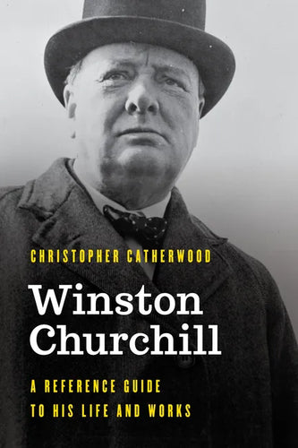 Winston Churchill: A Reference Guide to His Life and Works - Hardcover