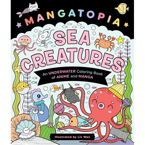 Mangatopia: Sea Creatures: An Underwater Coloring Book of Anime and Manga - Paperback