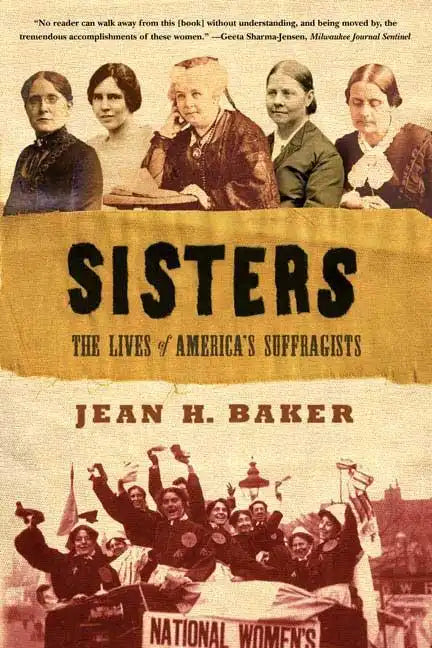Sisters: The Lives of America's Suffragists - Paperback