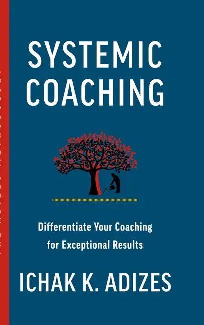 Systemic Coaching: Differentiate Your Coaching for Exceptional Results - Hardcover