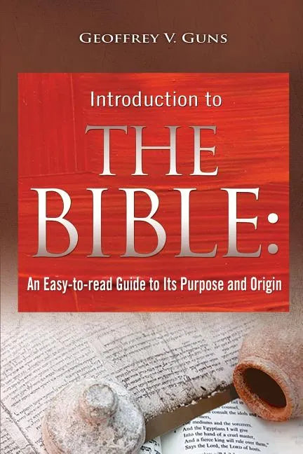 The Bible: An Easy-to-read Guide to Its Purpose and Origin - Paperback