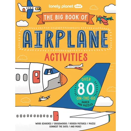 Lonely Planet Kids the Big Book of Airplane Activities: Over 80 On-The-Go Games and Puzzles - Paperback