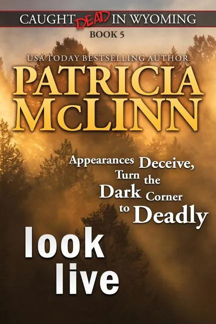 Look Live (Caught Dead in Wyoming, Book 5) - Paperback