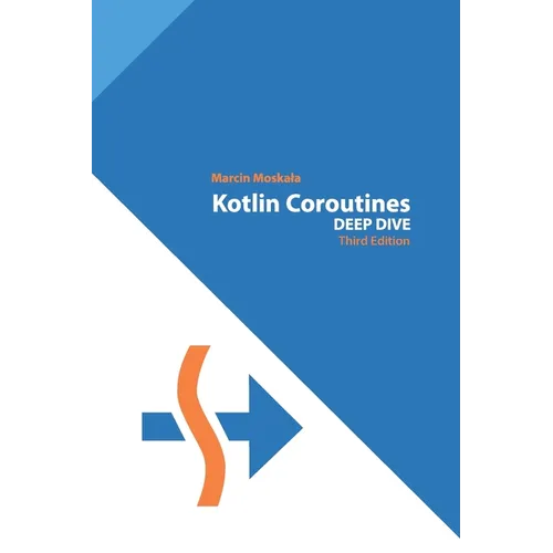 Kotlin Coroutines: Deep Dive - Paperback