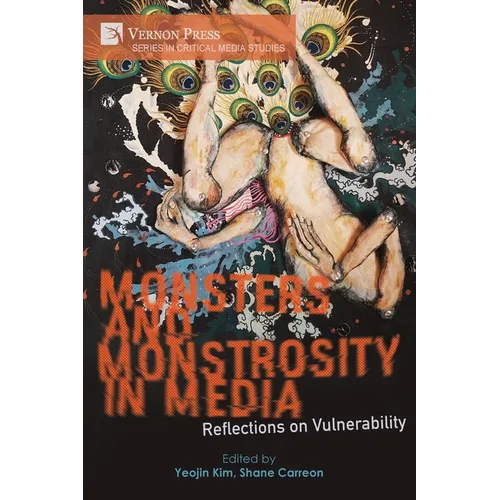 Monsters and Monstrosity in Media: Reflections on Vulnerability - Paperback