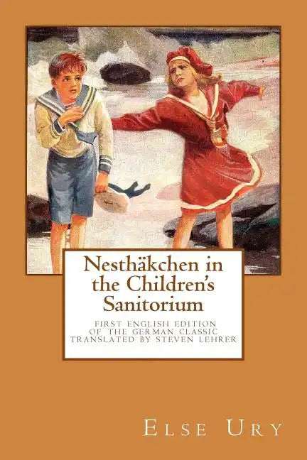 Nesthaekchen in the Children's Sanitorium: First English Translation of the German Children's Classic - Paperback