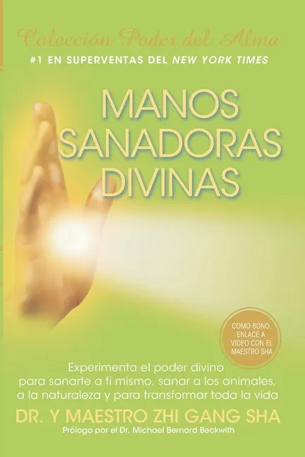 Manos Sanadoras Divinas: Experimenta el poder divino para sanarte a ti mismo, sanar a los animales, a la naturaleza y para transformar toda la vida - Paperback
