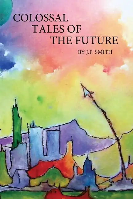 Colossal Tales of the Future - Paperback
