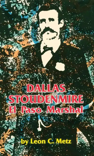 Dallas Stoudenmire El Paso Marshal - Paperback