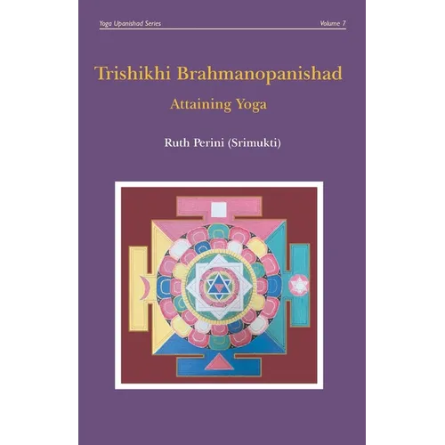 Trishikhi Brahmanopanishad: Attaining Yoga - Paperback