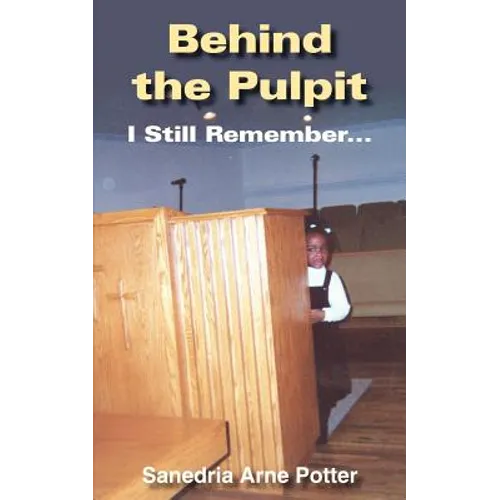 Behind the Pulpit: I Still Remember... - Paperback