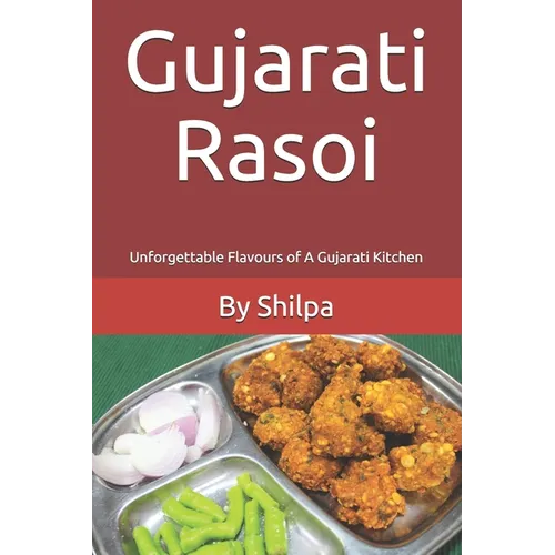 Gujarati Rasoi: Unforgettable Flavours of A Gujarati Kitchen - Paperback