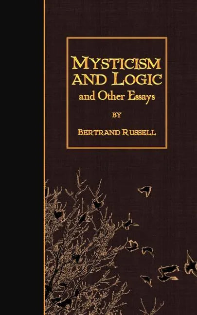 Mysticism and Logic and Other Essays - Paperback
