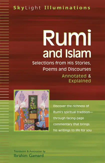 Rumi and Islam: Selections from His Stories, Poems, and Discourses Annotated & Explained - Paperback