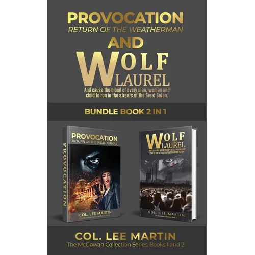 Wolf Laurel and Provocation: Return of the Weatherman, The McGowan Collection Series Bundle, Books 1 and 2: ...and Cause the Blood of Every Man, Wo - Paperback