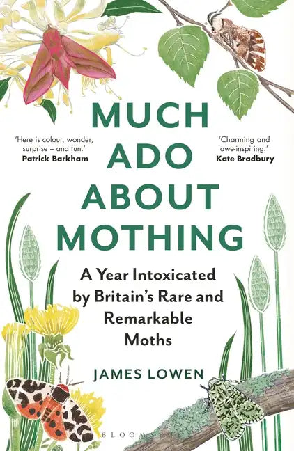 Much ADO about Mothing: A Year Intoxicated by Britain's Rare and Remarkable Moths - Paperback
