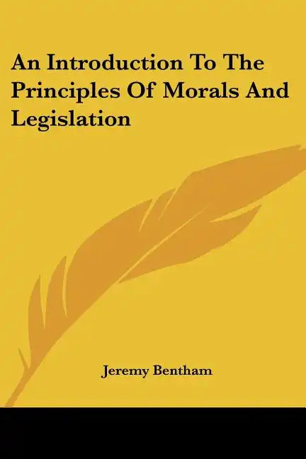 An Introduction to the Principles of Morals and Legislation - Paperback