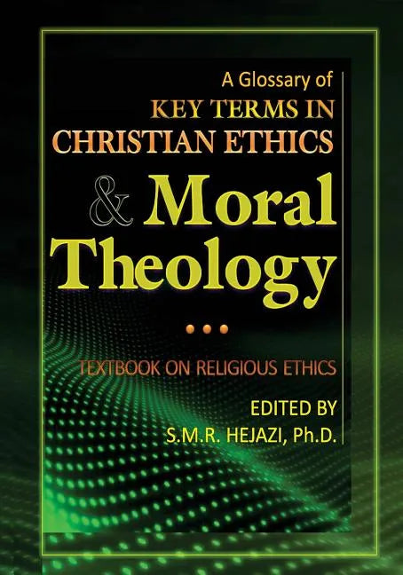 A Glossary of Christian Ethics and Moral Theology: Textbook on Religious Ethics - Paperback
