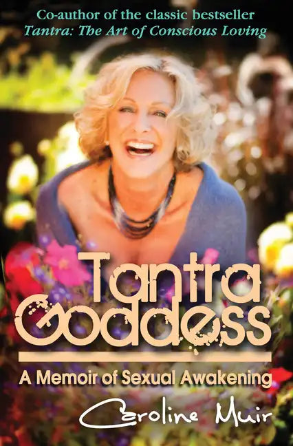 Tantra Goddess: A Memoir of Sexual Awakening - Paperback