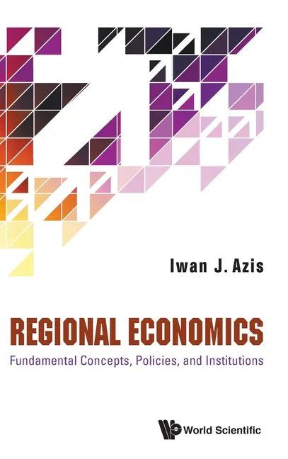 Regional Economics: Fundamental Concepts, Policies, and Institutions - Hardcover