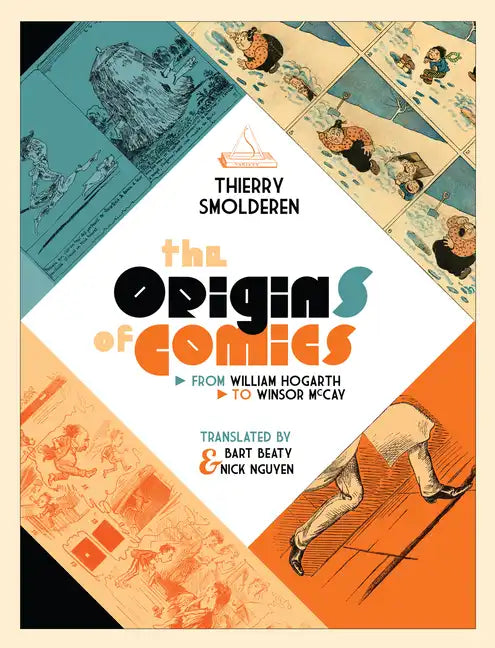 The Origins of Comics: From William Hogarth to Winsor McCay - Hardcover
