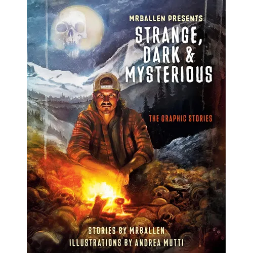 Mrballen Presents: Strange, Dark & Mysterious: The Graphic Stories - Paperback