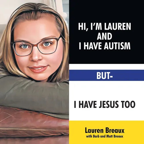 Hi, I'm Lauren And I Have Autism But- I Have Jesus Too - Paperback
