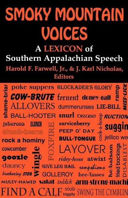 Smoky Mountain Voices: A Lexicon of Southern Appalachian Speech Based on the Research of Horace Kephart - Paperback