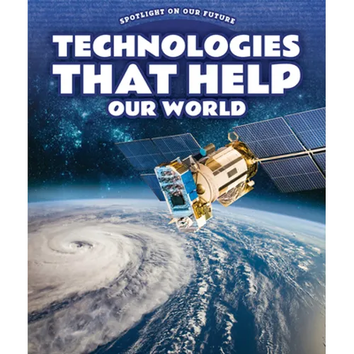 Technologies That Help Our World - Library Binding