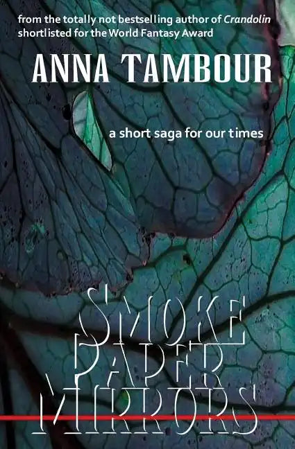 Smoke Paper Mirrors: A short saga for our times - Paperback