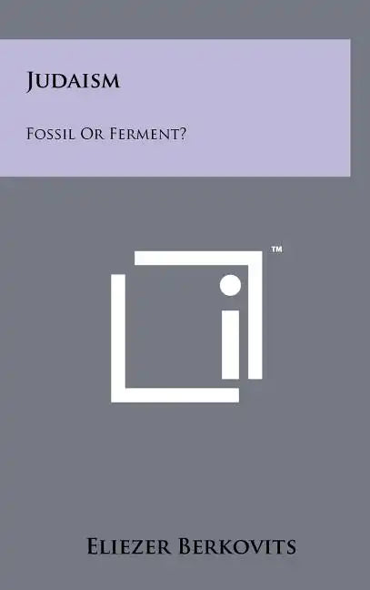 Judaism: Fossil Or Ferment? - Hardcover