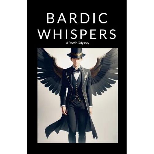Bardic Whispers: A Poetic Odyssey - Paperback