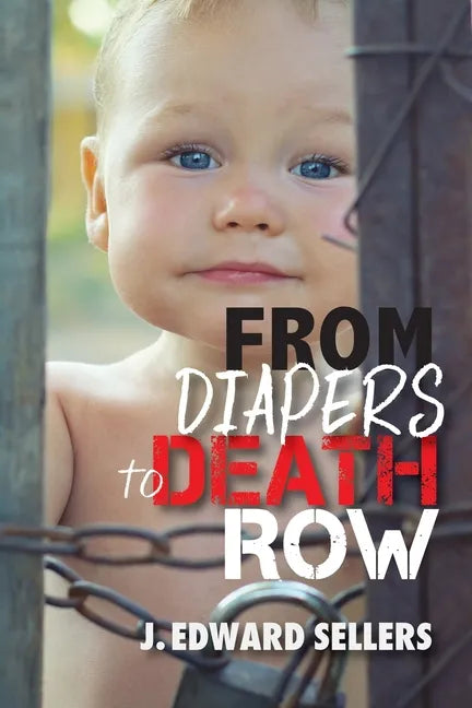From Diapers to Death Row - Paperback