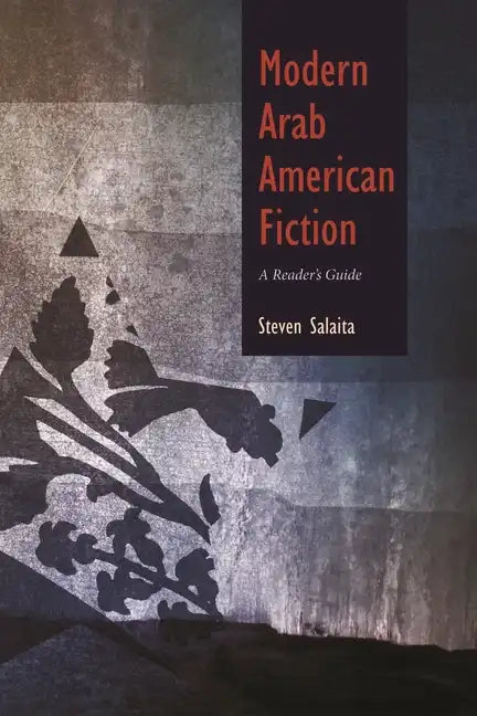 Modern Arab American Fiction: A Reader's Guide - Paperback