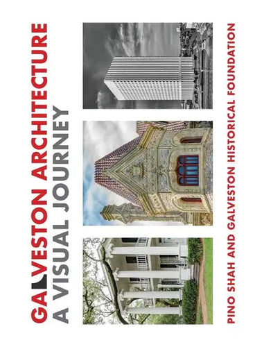 Galveston Architecture: A Visual Journey - Hardcover