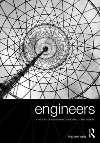 Engineers: A History of Engineering and Structural Design - Paperback
