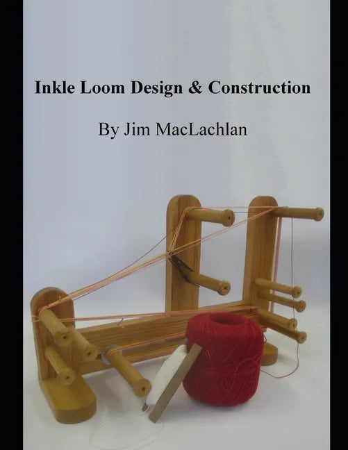 Inkle Loom Design & Construction - Paperback
