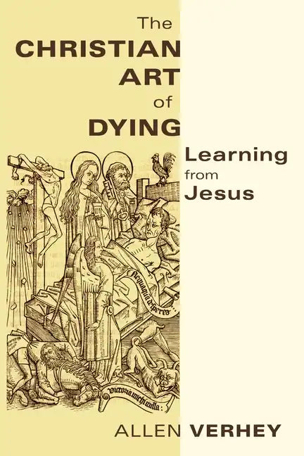 The Christian Art of Dying: Learning from Jesus - Paperback